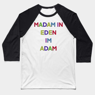 MADAM IN EDEN IM ADAM PALINDROME Baseball T-Shirt